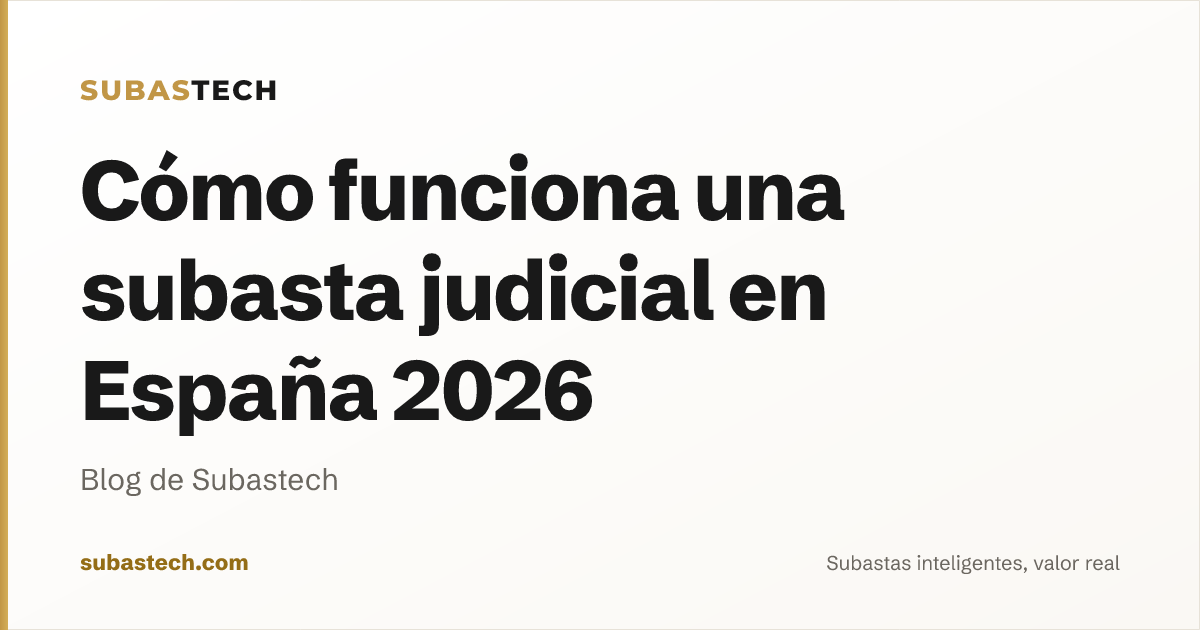 Portada del artículo: Cómo funciona una subasta judicial en España 2026