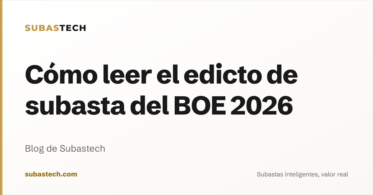 Portada del artículo: Cómo leer el edicto de subasta del BOE 2026