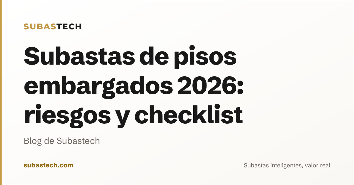 Portada del artículo: Subastas de pisos embargados 2026: riesgos y checklist