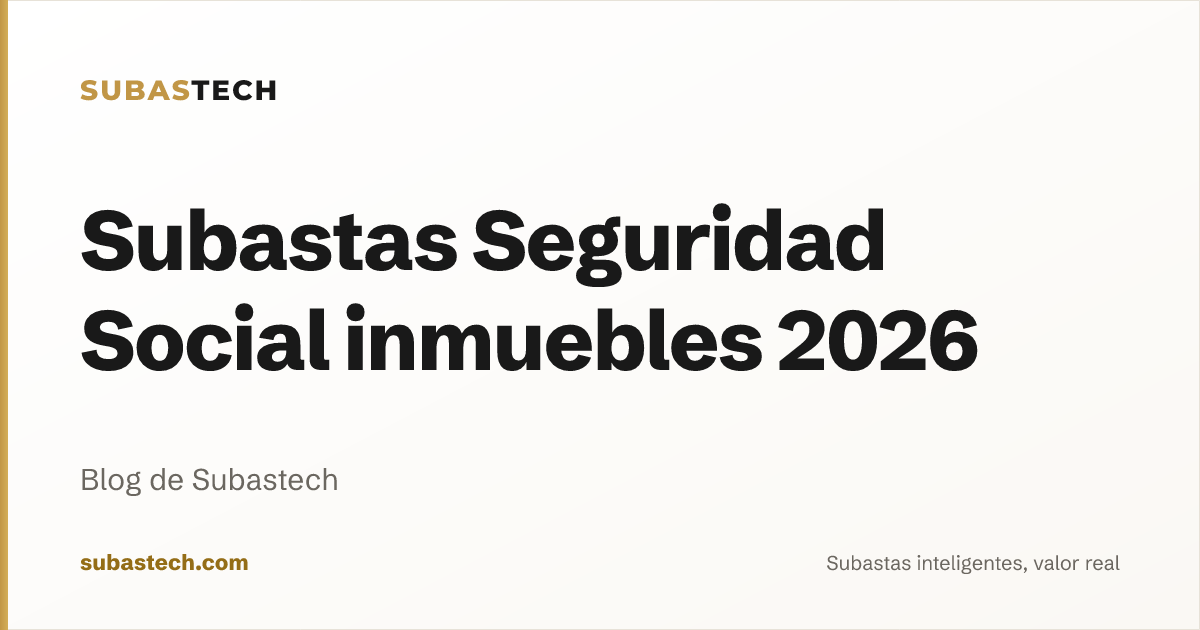 Portada del artículo: Subastas Seguridad Social inmuebles 2026